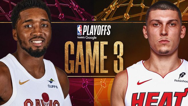 NBA季后赛：热火主场迎战骑士，米切尔30+能否延续连胜？